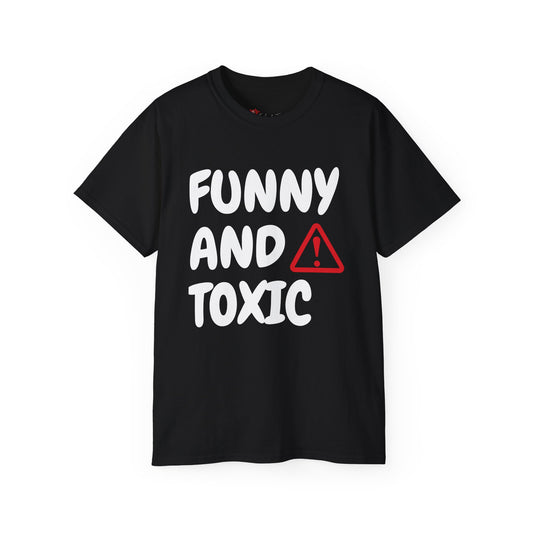 Funny And Toxic Tee